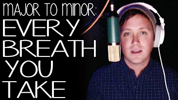 MAJOR TO MINOR: What Does "Every Breath You Take" Sound Like in a Minor Key? (Police Cover)