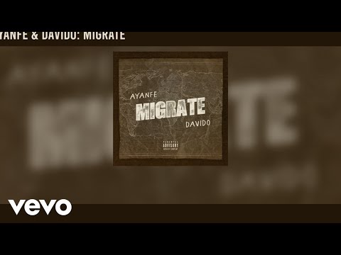 Guarda Ayanfe - Migrate (Official Audio) ft. Davido su YouTube Guarda Ayanfe - Migrate (Official Audio) ft. Davido su YouTube
