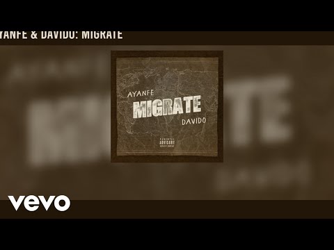 Ayanfe — Migrate (Official Audio) ft. Davido