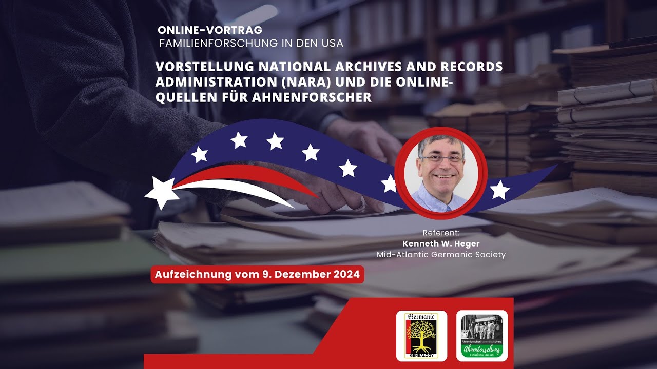 VORSTELLUNG NATIONAL ARCHIVES AND RECORDS ADMINISTRATION (NARA) UND ONLINE-QUELLEN FÜR AHNENFORSCHER