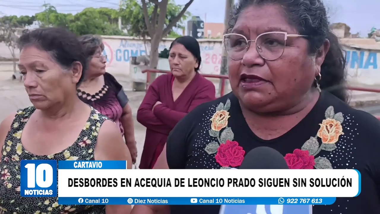 #cartavio - DESBORDES EN ACEQUIA DE LEONCIO PRADO SIGUEN SIN SOLUCIÓN