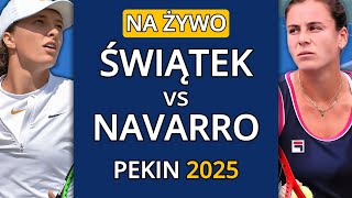 IGA ŚWIĄTEK vs EMMA NAVARRO NA ŻYWO - WTA PEKIN 2025