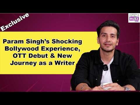 Param Singh on OTT Debut, Nepo Kids Replacing Him, Writing His First Film & His Loyal Fanbase!