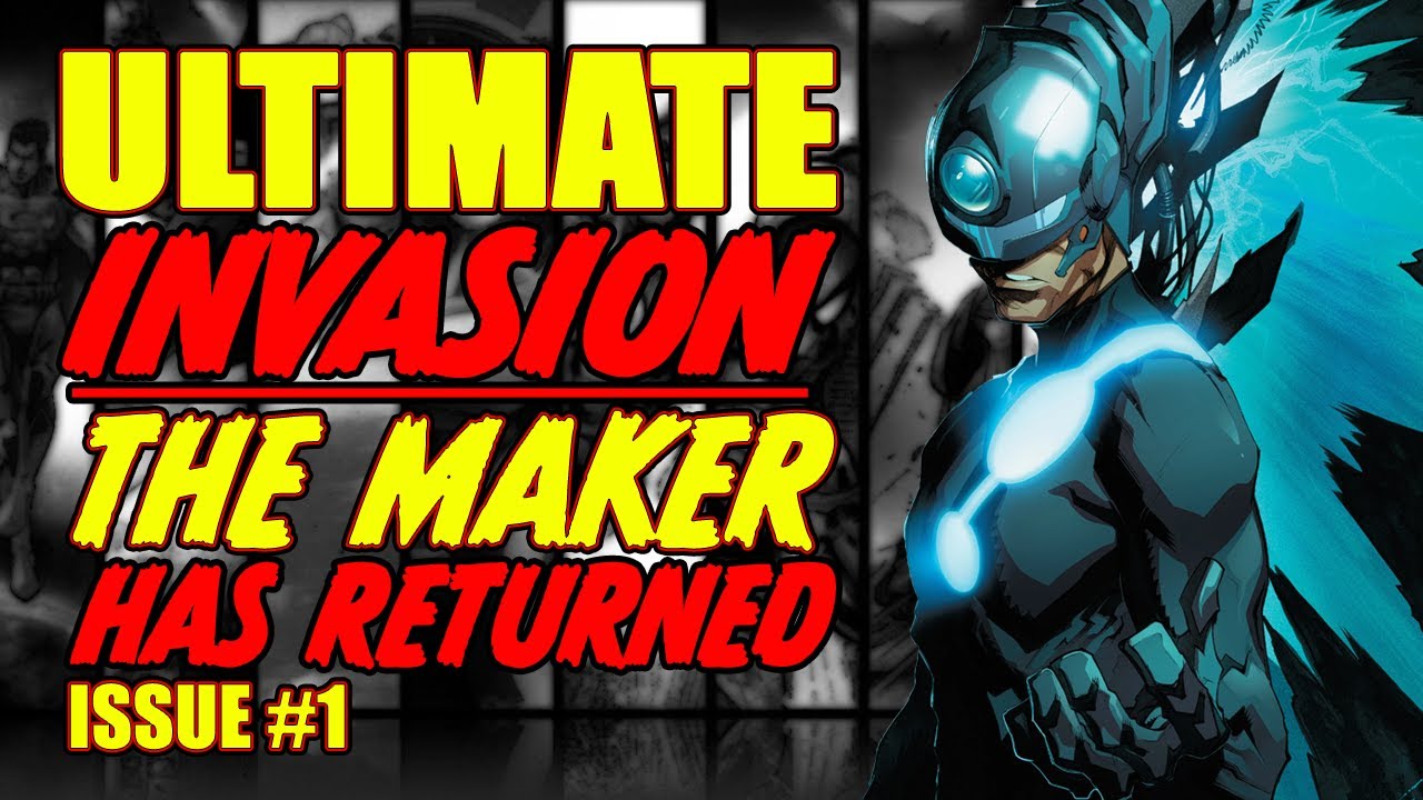 Ultimate Invasion || The Maker RETURNS!! || (issue 1, 2023)