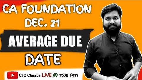 Average Due Date CA Foundation I CA Foundation CTC Classes