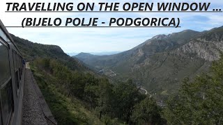 Traveling on the open window … (Bijelo Polje -  Podgorica)