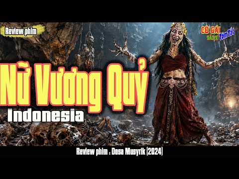 [Review Phim] Nữ Vương Quỷ_Thực thể đến từ Cõi THiên Thai đầy Quyền Năng nhưng Cực ÁC