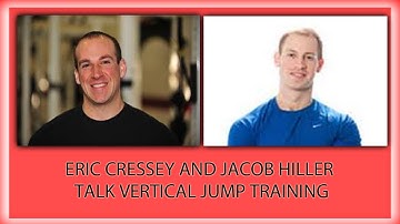 Eric Cressey and Jacob Hiller talk vertical jump training