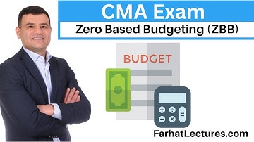 Zero Based Budgeting. CMA Exam