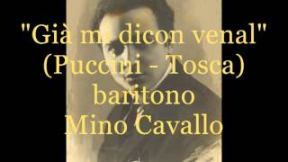 Cavallo Mìno, Già mi dicon venal (Puccini - Tosca)