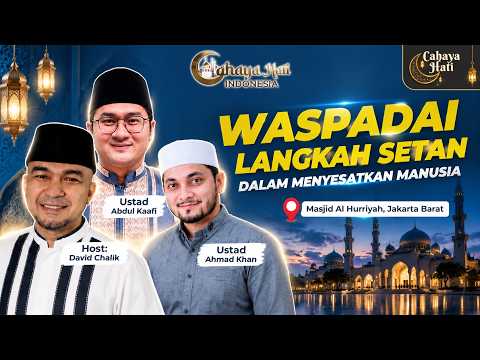Waspadai Langkah Setan Dalam Menyesatkan Manusia | Cahaya Hati Indonesia (27/9)