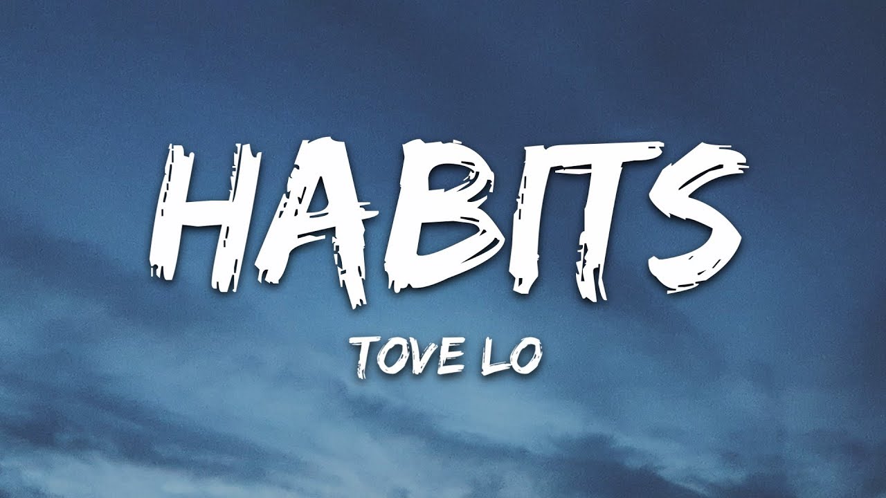 Tove Lo   Habits Stay High Lyrics