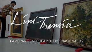 2 Hari Menjelang Pameran Seni Rupa Koleksi Nasional #2 “LINI TRANSISI”