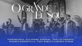 O Grande Eu Sou Fernandinho E Guilherme Andrade Comunhão - Fernandinho Em Casa 2