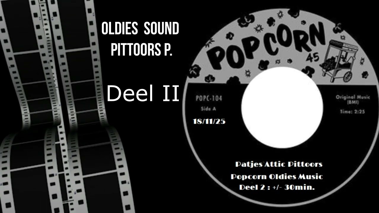 Popcorn oldies , deel II Patrick Pittoors on the attic enjoy dear friends !!