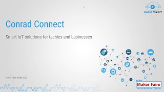 The IoT platform for smart solutions, Conrad @ Maker Faire Rome 2020 screenshot 2