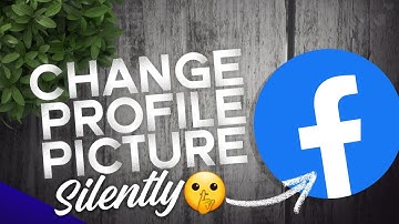 How to Change Facebook Profile Picture Without Notifying Everyone 2023