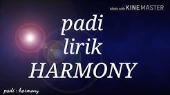 Padi - harmony (lirik)  - Durasi: 4:52. 