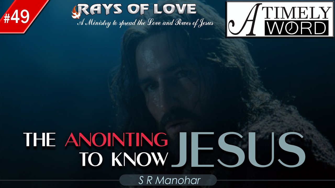 TW49| The Anointing to Know Jesus | S R Manohar