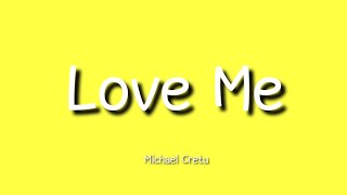 Love Me (Lyrics) - Michael Cretu