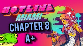 Hotline Miami - Chapter 8 - A+
