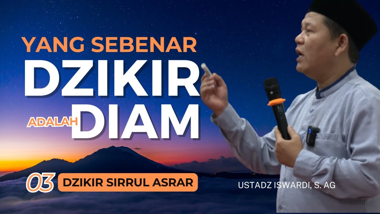 PUNCAK DZIKIR ADALAH DIAM (CARA TOBAT BAG. 03) | UST. ISWARDI, S. AG