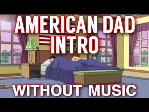 american-dad-intro-except-there’s-no-music