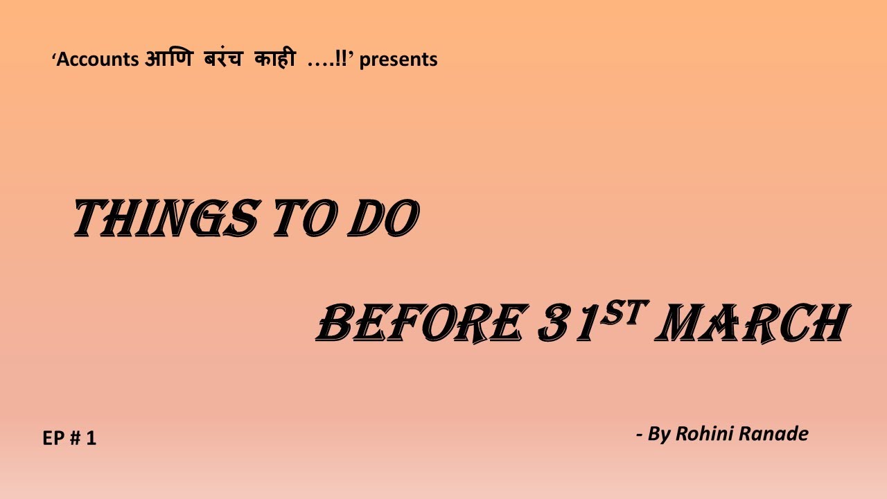 EP#1 - Things to do before 31 March in any business unit