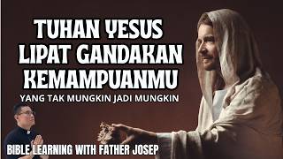 TUHAN YESUS LIPATGANDAKAN KEMAMPUANMU