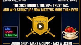 THE 2026 BUDGET, THE 30% TRUST TAX,AND WHY STRUCTURE NOW MATTERS MORE THAN EVER