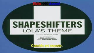 The shapeshifters — Lola's theme (Lola's Lounging Mix) [subtitulada].
