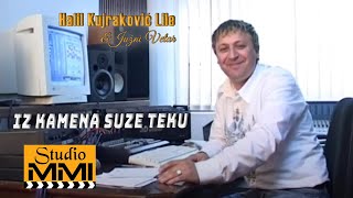 Halil Kujrakovic Lile i Juzni Vetar - Iz kamena suze teku (2006)