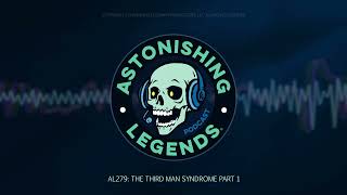 AL279  The Third Man Syndrome Part 1