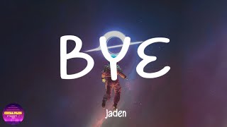 Jaden - BYE (Lyrics)