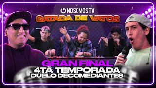 GATADA DE VATOS | GRAN FINAL - CUARTA TEMPORADA