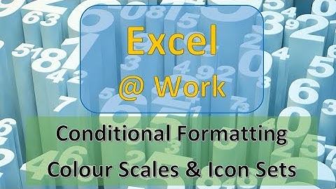 Conditional Formatting 3 - Color Scales & Icon Sets | Excel @ Work | The S.I.L.K Route