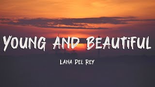 Lana Del Rey - Young and Beautiful (Lyrics)