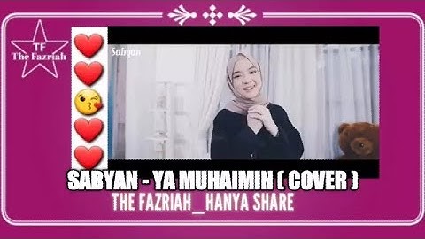 SABYAN - Ya MUHAIMIN ( COVER ) HANYA_SHARE