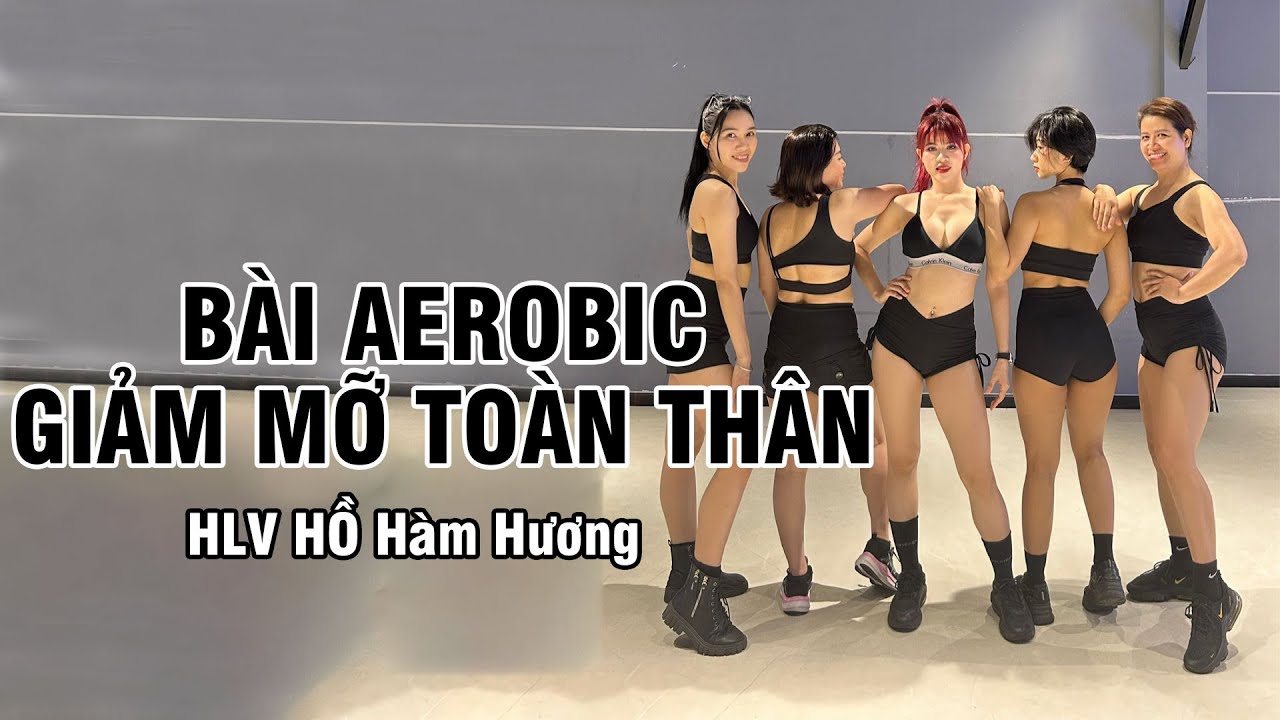 Bài Aerobic giảm mỡ toàn thân tại nhà cùng HLV Hồ Hàm Hương | Bài Aerobic 91 giảm cân | AEROBIC
