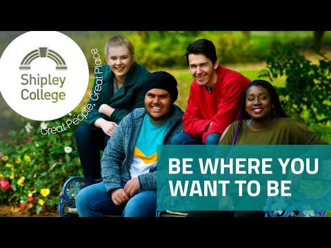 Shipley College - Be Where You Want To Be - May 2017