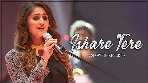 Ishare Tere (Slowed-Reverb) | Guru Randhawa | Dhvani Bhanushali | Lofi Song