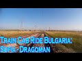 Train Cab Ride Bulgaria: Sofia - Dragoman