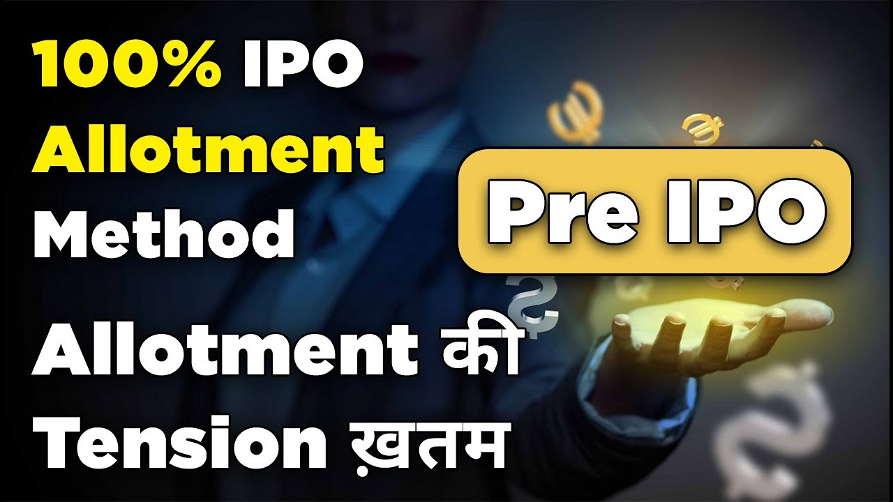 100% IPO allotment method - Pre IPO Applications