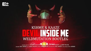 KSHMR \u0026 KAAZE - Devil Inside Me (WeldMutation Bootleg)