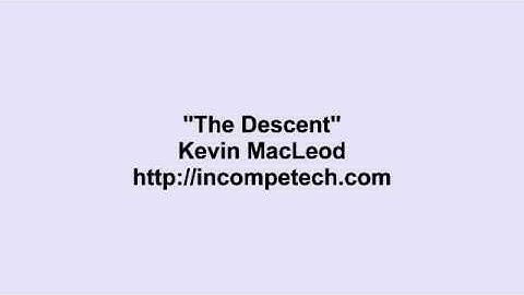 Kevin MacLeod - The Descent