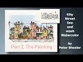 A Fun Line and Wash Watercolor City Street Scene. Great for Beginners. Peter Sheeler