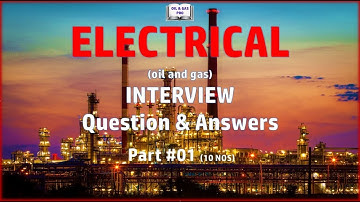 ELECTRICAL Interview Question & Answers  (oil and gas) PART# 01