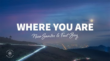 Nico Santos, FAST BOY - Where You Are (Lyrics)