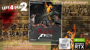 Left 4 Dead 2 Custom Campaign | Blight Path | Full Playthrough (1080p60fps)