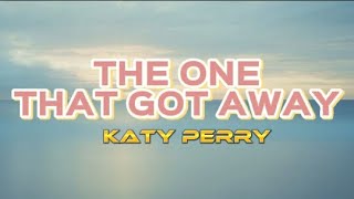 The One That Got Away  Katy Perry   S Hq